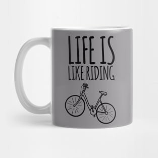 Life Is Like Riding A Bicycle Keep Moving Forward Mug